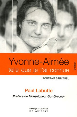 Yvonne-Aimée de Malestroit telle que je l'ai connue : portrait spirituel