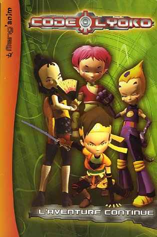 Code Lyoko. Vol. 2. L'aventure continue
