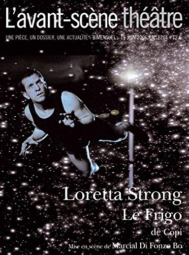Avant-scène théâtre (L'), n° 1204. Loretta Strong. Le frigo