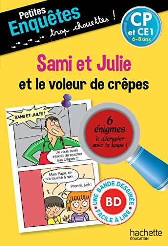 Sami et Julie. Sami et Julie et le voleur de crêpes : CP, 6-7 ans : 6 énigmes à découvrir avec ta lo