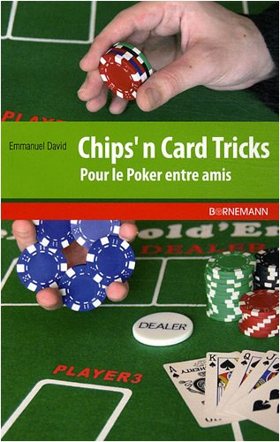 Chips'n card tricks : pour le poker entre amis