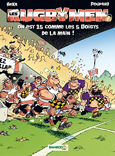 Les rugbymen. Vol. 15. On est 15 comme les 5 doigts de la main !