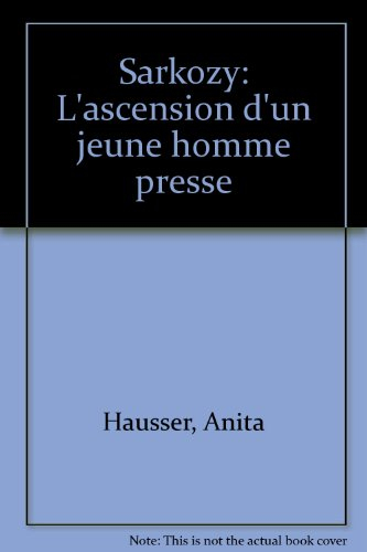 Sarkozy : l'ascension d'un jeune homme pressé