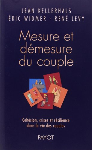 Mesure et démesure du couple : cohésion, crises et résilience dans la vie des couples