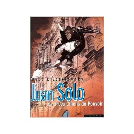 Juan Solo. Vol. 2. Les chiens du pouvoir