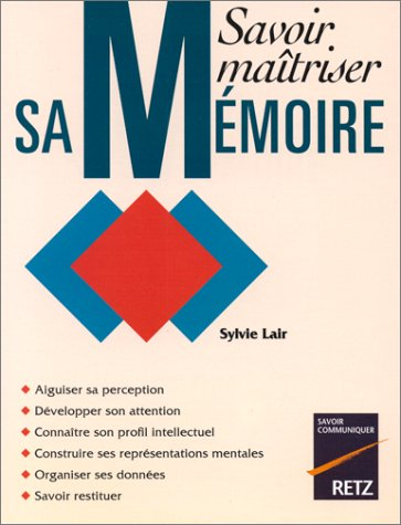 Savoir maîtriser sa mémoire