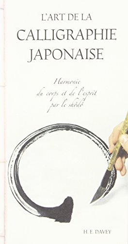 L'art de la calligraphie japonaise : harmonie du corps et de l'esprit par le shodo
