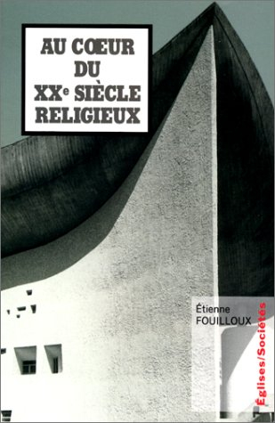 au coeur du xxe siècle religieux