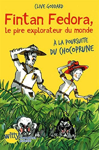 Fintan Fedora, le pire explorateur du monde. Vol. 1. A la poursuite du chocoprune