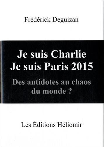 Je suis Charlie, je suis Paris 2015 : des antidotes au chaos du monde ?