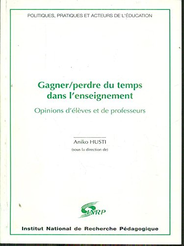 Gagner et perdre du temps dans l'enseignement : opinions d'élèves et de professeurs