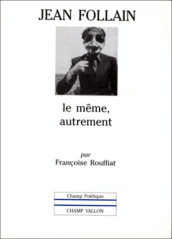 Jean Follain : le même, autrement
