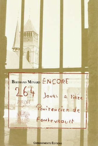 Encore 264 jours à tirer, pénitencier de Fontevrault