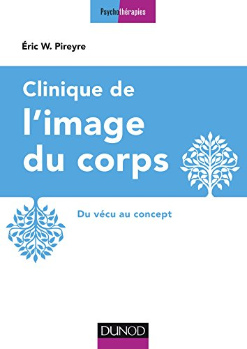Clinique de l'image du corps : du vécu au concept