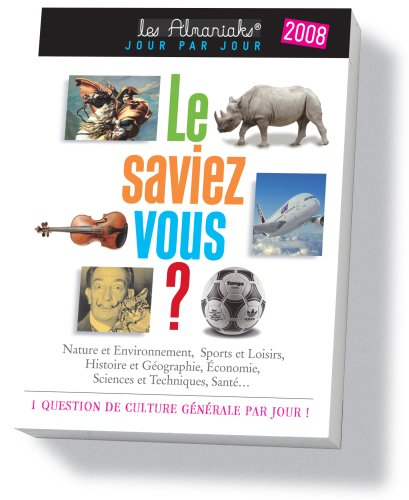Le saviez-vous ? 2008 : nature et environnement, sports et loisirs, histoire et géographie, économie