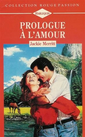 prologue à l'amour : collection : harlequin collection rouge passion n, 642