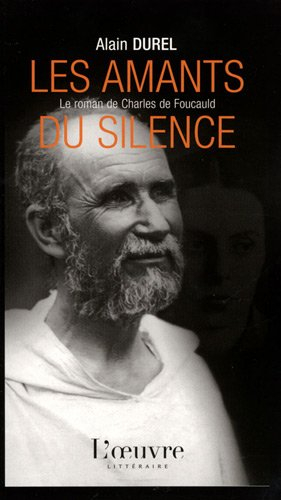 Les amants du silence : le roman de Charles de Foucauld