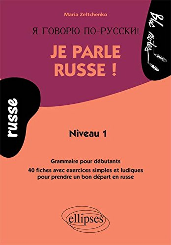 Je parle russe ! : niveau 1 : grammaire pour débutants