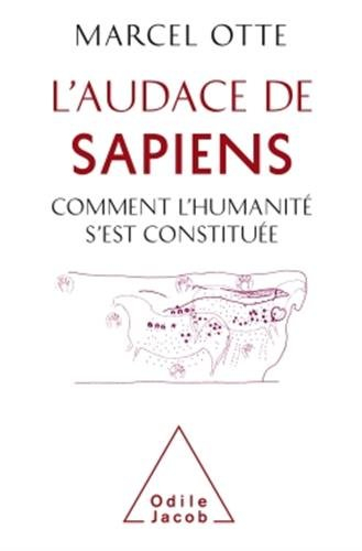 L'audace du sapiens : comment l'humanité s'est constituée