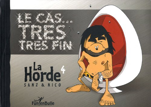 La horde. Vol. 4. Le cas... très très fin