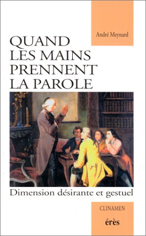 QUAND LES MAINS PRENNENT LA PAROLE. Dimension désirante et gestuel