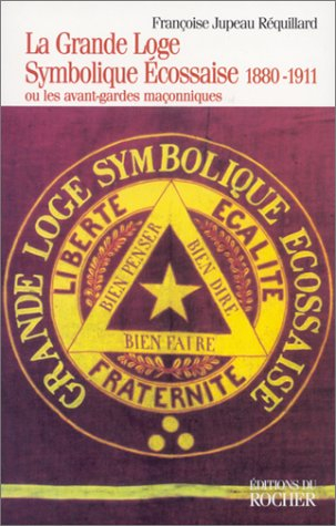 La Grande Loge symbolique écossaise ou Les avant-gardes maçonniques