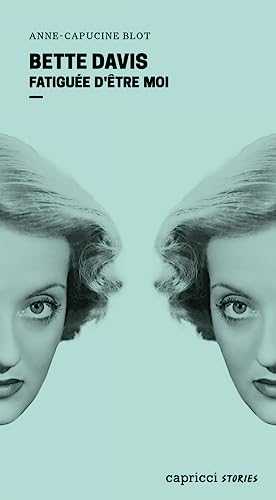 Bette Davis : fatiguée d'être moi