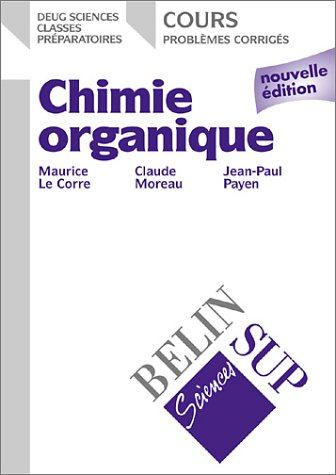 Chimie organique : cours, 200 exercices et problèmes corrigés