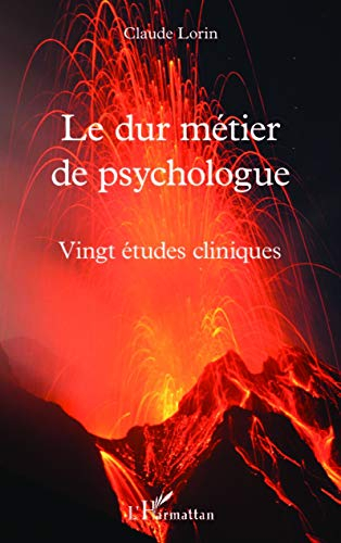 Le dur métier de psychologue : vingt études cliniques