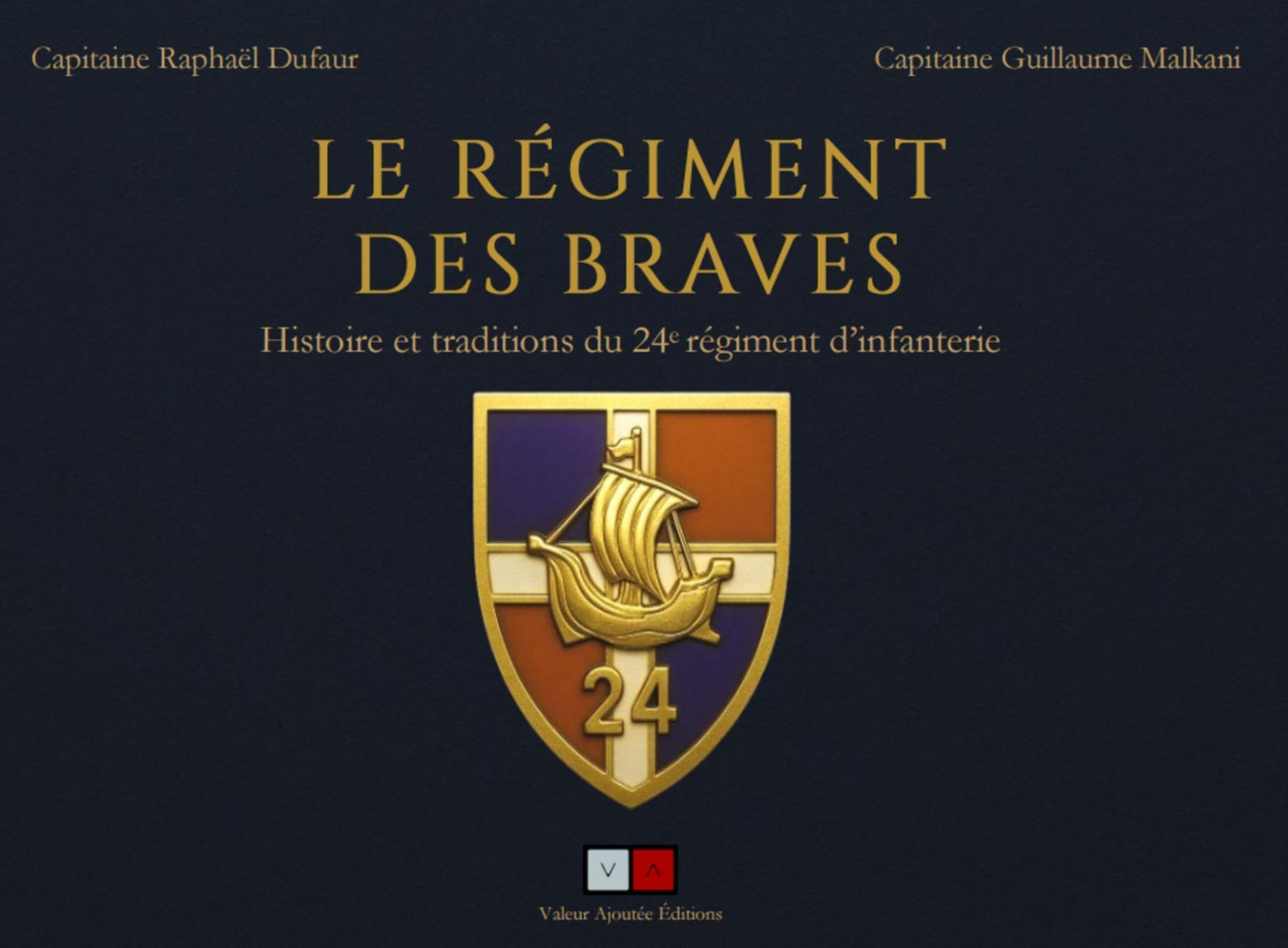 Le régiment des Braves : histoire et traditions du 24e régiment d'infanterie