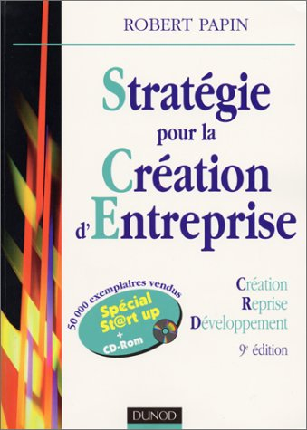 Stratégie pour la création d'entreprise : création, reprise, développement