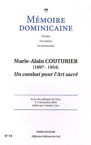 Marie-Alain Couturier (1897-1954), un combat pour l'art sacré : Actes du colloque de Nice, 3-5 décem