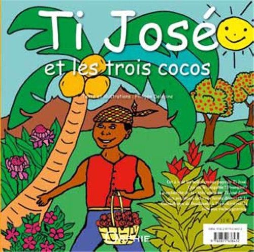 Ti José et les trois cocos. Ti José é sé twa coco-la