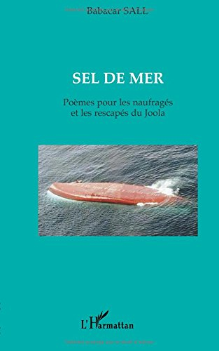 Sel de mer : poèmes pour les naufragés et les rescapés du Joola