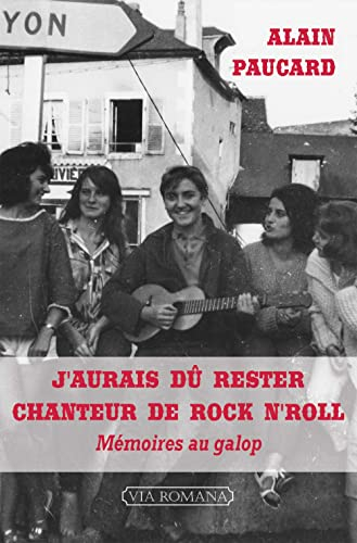J'aurais dû rester chanteur de rock'n'roll : mémoires au galop