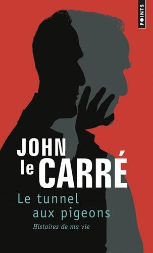 Le tunnel aux pigeons : histoires de ma vie
