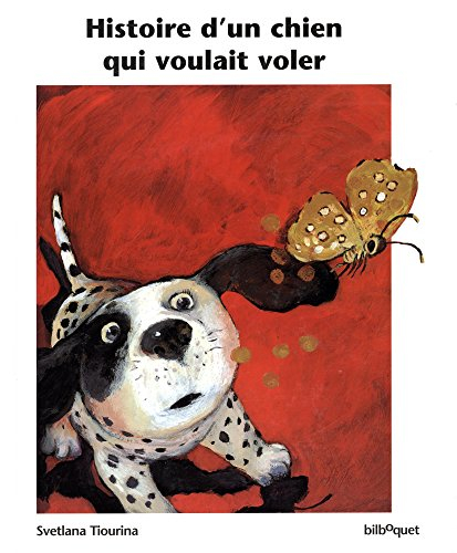 Histoire d'un chien qui voulait apprendre à voler