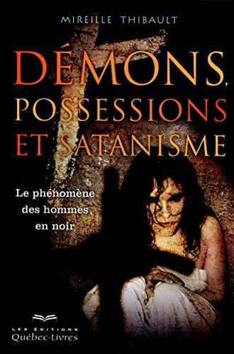 Démons, possessions et satanisme : phénomène des hommes en noir