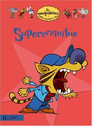 Les minijusticiers. Vol. 4. Supercriquitue