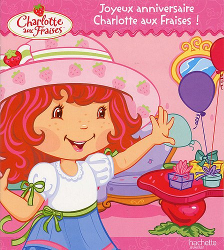 Joyeux anniversaire Charlotte aux fraises !