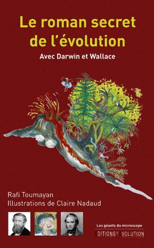 Le roman secret de l'évolution : avec Darwin et Wallace