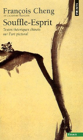 Souffle-esprit : textes théoriques chinois sur l'art pictural