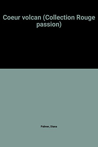 coeur volcan (collection rouge passion)