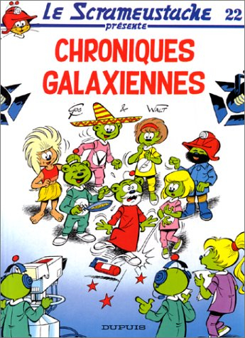 Le Scrameustache. Vol. 22. Chroniques galaxiennes