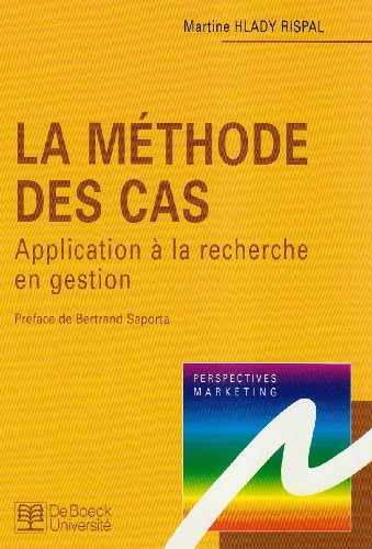 La méthode des cas : application à la recherche en gestion