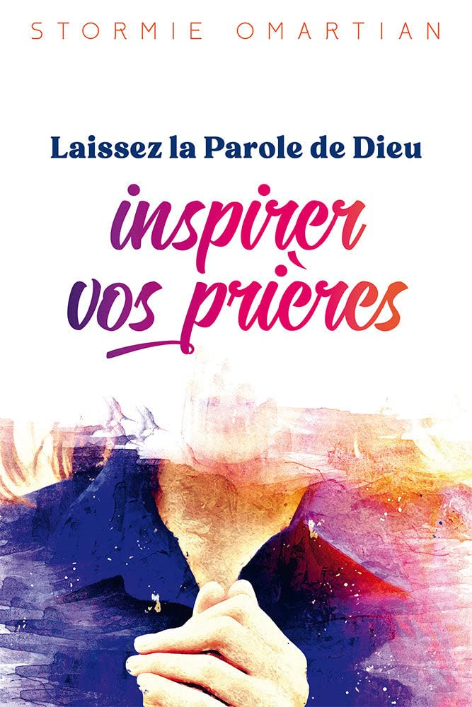 Laissez la Parole de Dieu inspirer vos prières