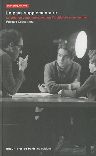 Un pays supplémentaire : la création contemporaine dans l'architecture des médias