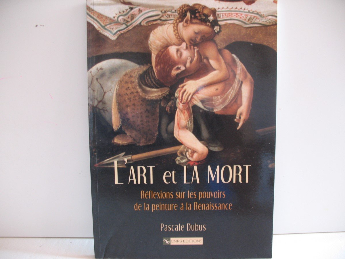 L'art et la mort : réflexions sur les pouvoirs de la peinture à la Renaissance