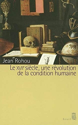 Le XVIIe siècle, une révolution de la condition humaine