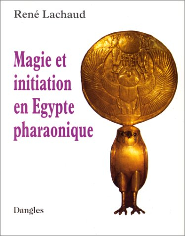 Magie et initiation en Egypte pharaonique